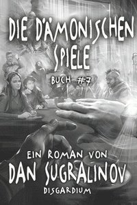 bokomslag Die Damonischen Spiele (Disgardium Buch #7)