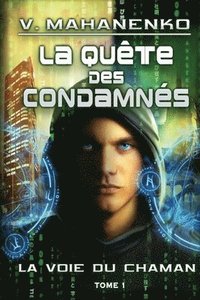 bokomslag La quete des condamnes (La voie du Chaman Tome 1)