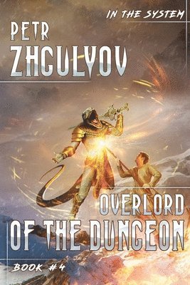 Petr Zhgulyov - Overlord of the Dungeon (In the System Book #4), Häftad