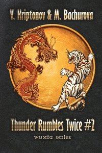 bokomslag Thunder Rumbles Twice (Wuxia Series Book #2)