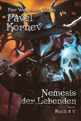 Nemesis der Lebenden (Der Weg eines NPCs Buch 5) 1