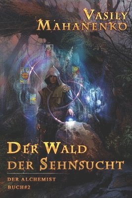 Vasily Mahanenko - Wald der Sehnsucht (Der Alchemist Buch #2), Häftad