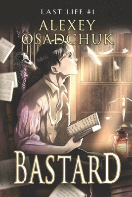 bokomslag Bastard (Last Life Book #1): A Progression Fantasy Series