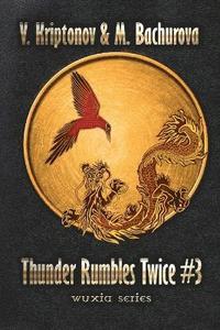 bokomslag Thunder Rumbles Twice (Wuxia Series Book #3)