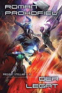 bokomslag Der Legat (Projekt Stellar Buch 6)