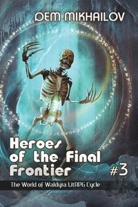 bokomslag Heroes of the Final Frontier (Book #3)