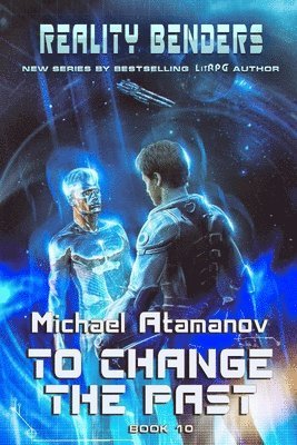 bokomslag To Change the Past (Reality Benders Book #10)