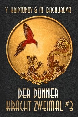 M Bachurova, V Kriptonov - Donner kracht zweimal (Wuxia-Serie Buch 3), Häftad
