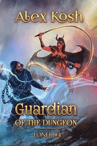 bokomslag Guardian of the Dungeon (Loner Book #4)