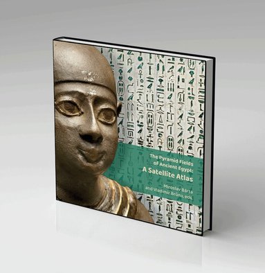 Miroslav Barta, Vladimír Brůna - Pyramid Fields of Ancient Egypt: A Satellite Atlas, Inbunden