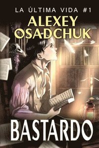 bokomslag Bastardo (La última vida 1)