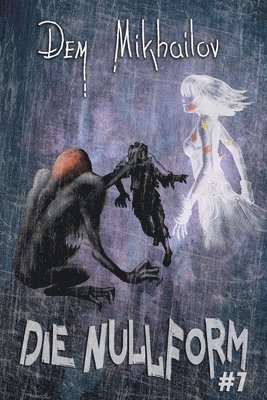 Dem Mikhailov - Nullform (Buch 7), Häftad