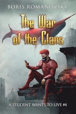 War of the Clans (A Student Wants to Live Book 4)