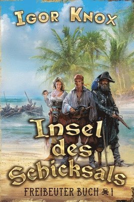 Igor Knox - Insel des Schicksals (Freibeuter Buch 1), Häftad