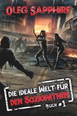 ideale Welt für den Soziopathen (Buch 1)