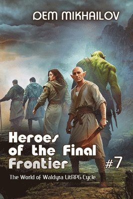 Dem Mikhailov - Heroes of the Final Frontier (Book #7), Häftad