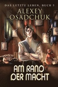 bokomslag Am Rand der Macht (Das letzte Leben Buch 5)