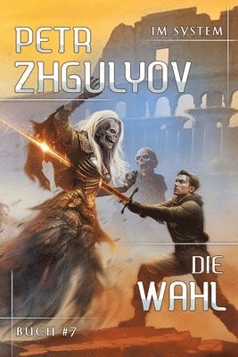 Petr Zhgulyov - Wahl (Im System Buch #7), Häftad
