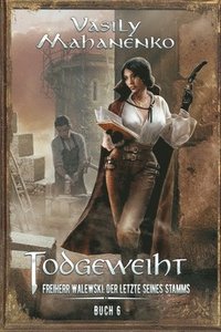 bokomslag Todgeweiht Buch 6: Eine LitRPG-Serie