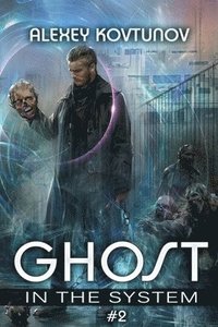 bokomslag Ghost in the System (Book 2): An Apocalypse LitRPG Series