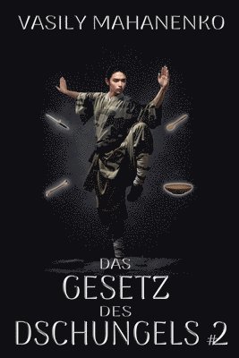 Das Gesetz des Dschungels Buch 2: Eine Wuxia Progression-Fantasy-Abenteuer Serie 1