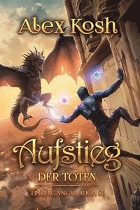 bokomslag Aufstieg der Toten (Einzelgänger Buch 6): LitRPG-Serie