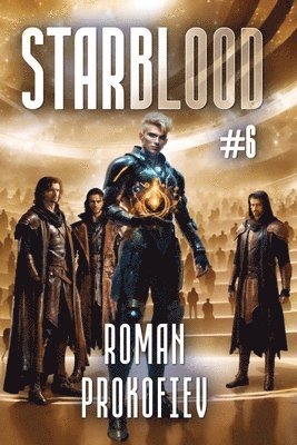 Starblood (Book #6): A Sci Fi Progression Adventure Series 1