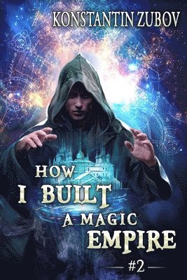 bokomslag How I Built a Magic Empire (Book 2)