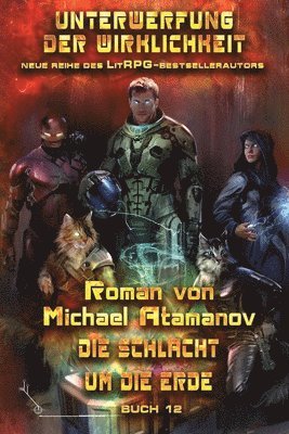 bokomslag Schlacht um die Erde (Unterwerfung der Wirklichkeit Buch #12)