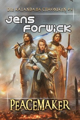 Peacemaker (Die Kalandaha Chroniken Buch #9) 1