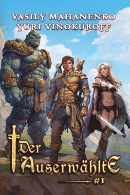 Der Auserwählte (Buch 1): Eine LitRPG-Abenteuerserie 1