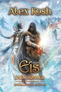 bokomslag Eis und Donner (Einzelgänger Buch 7): LitRPG-Serie