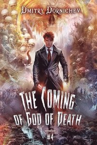 bokomslag The Coming of God of Death (Book 4): A Portal Progression Fantasy Series