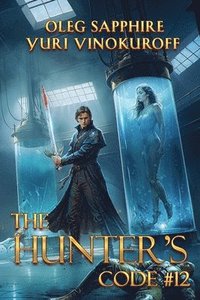 bokomslag The Hunter's Code: Book 12: A Portal Progression Fantasy Series