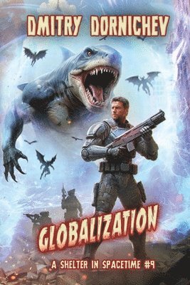 Dmitry Dornichev - Globalization (A Shelter in Spacetime Book 9), Häftad