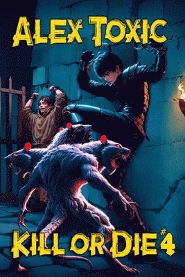 Alex Toxic - Kill or Die Book #4, Häftad