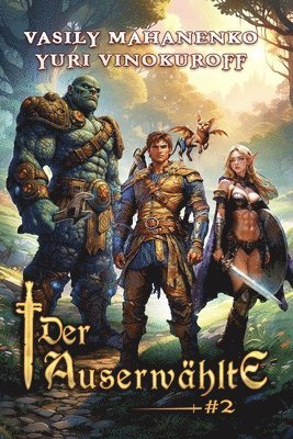 Yuri Vinokuroff, Vasily Mahanenko - Der Auserwählte (Buch 2): Eine LitRPG-Abenteuerserie, Häftad