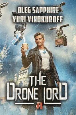 The Drone Lord (Book 1): A Portal Progression Fantasy Series