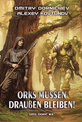 Alexey Kovtunov, Dmitry Dornichev - Orks müssen draußen bleiben! (Das Dorf Buch 3): Eine LitRPG/Fortlaufende Fantasy Serie, Häftad