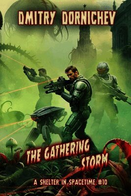 The Gathering Storm (A Shelter in Spacetime Book 10): A LitRPG Apocalypse Series