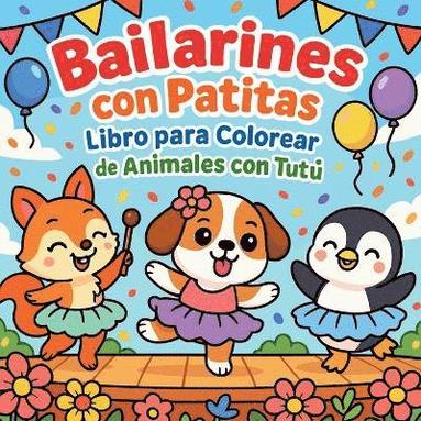 bokomslag Bailarines con Patitas - Libro para Colorear de Animales con Tutù