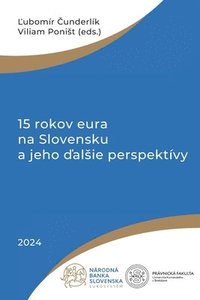 bokomslag 15 rokov eura na Slovensku a jeho &#271;alsie perspektívy