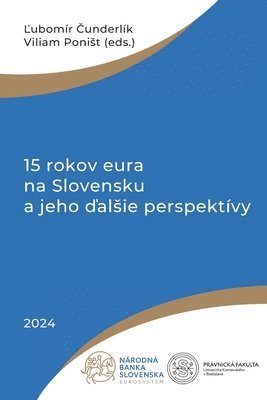 bokomslag 15 rokov eura na Slovensku a jeho &#271;alsie perspektívy