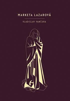 Vladislav Vancura - Marketa Lazarova, Inbunden