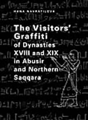 The Visitors' Graffiti of Dynasties XVIII and XIX in Abusir and Saqqara 1