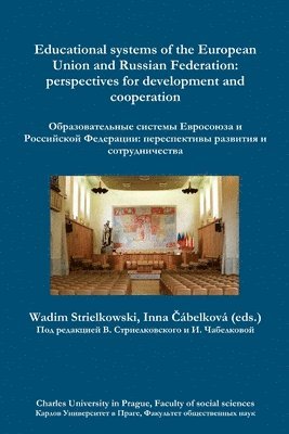 Wadim Strielkowski, Inna Čábelková - Educational systems in the European Union and Russian Federation, Häftad