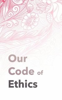 bokomslag Our Code of Ethics