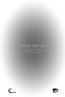 #mm Net Art-Internet Art in the Virtual and Physical Space of Its Presentation 1