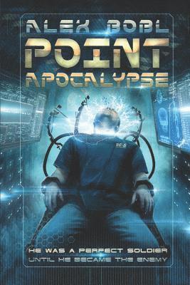 Alex Bobl - Point Apocalypse: A Near-Future Action Thriller, Häftad