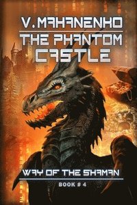 bokomslag The Phantom Castle (The Way of the Shaman: Book #4)